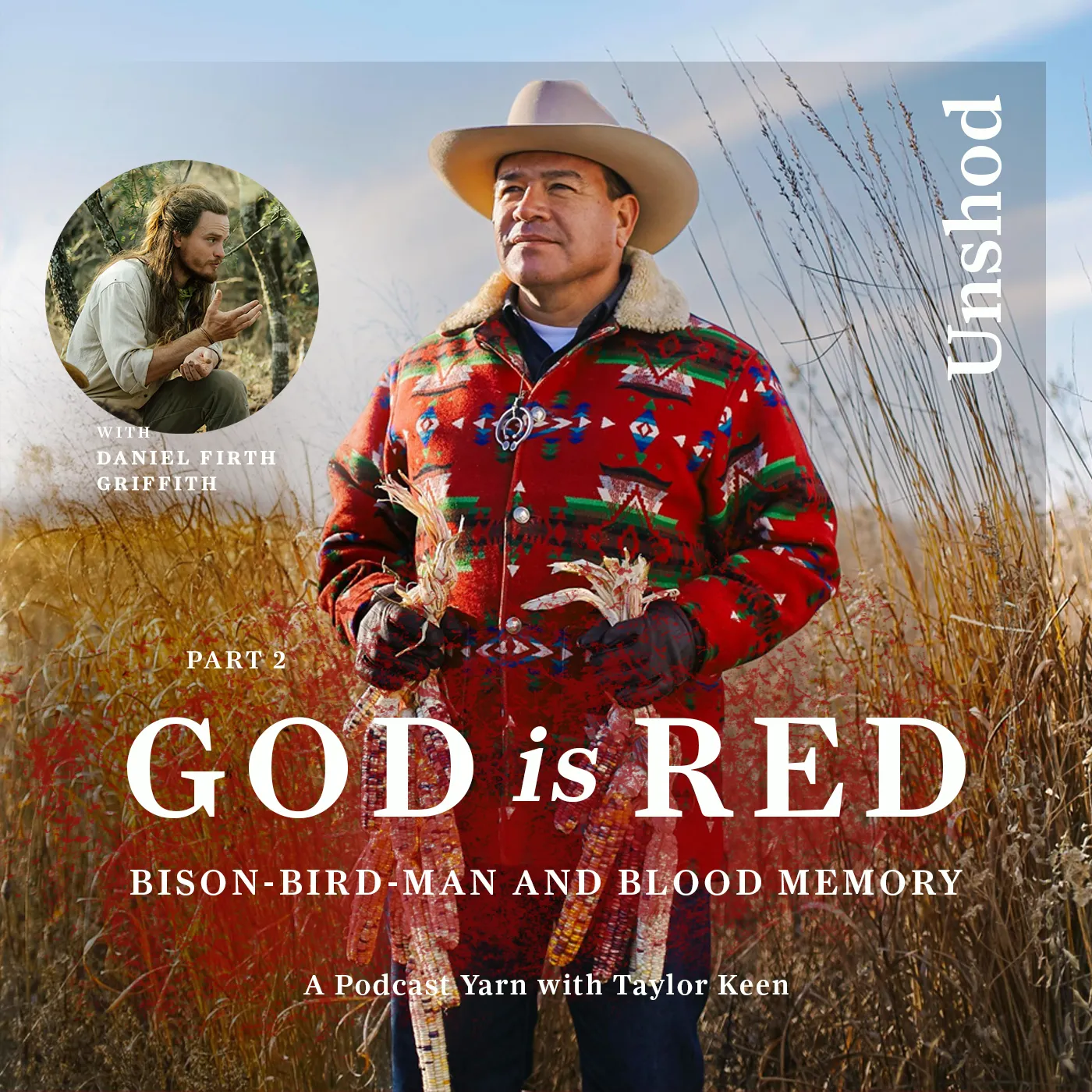 God Is Red: Bison-Bird-Man and Blood Memory with Taylor Keen, Episode 4b